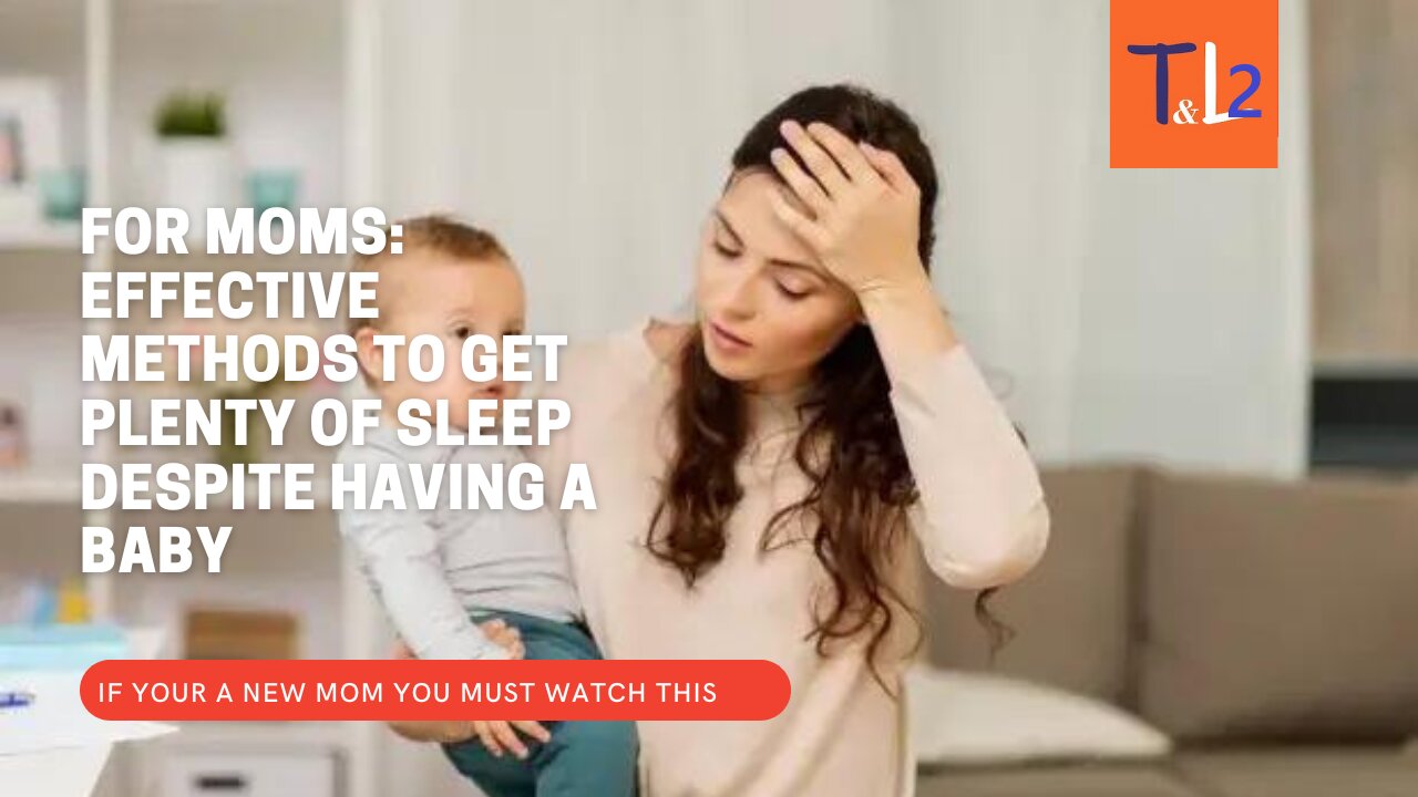 For Moms: effective methods to get plenty of sleep despite having a baby