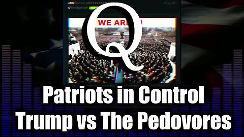 Patriots in Control - Trump vs The Pedovores