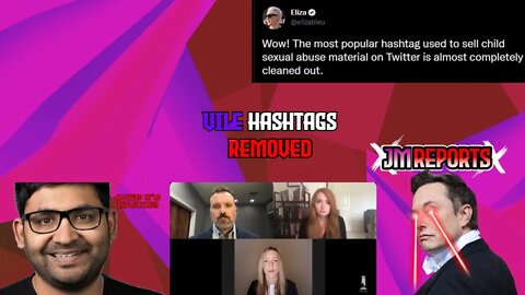 Elon Musk REMOVES child exploitation on twitter hashtags gone old twitter allowed it to happen