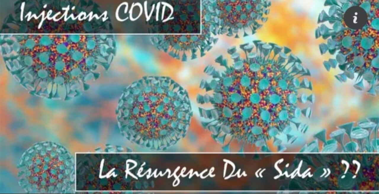 Injections COVID : La Résurgence Du « Sida » ?!?