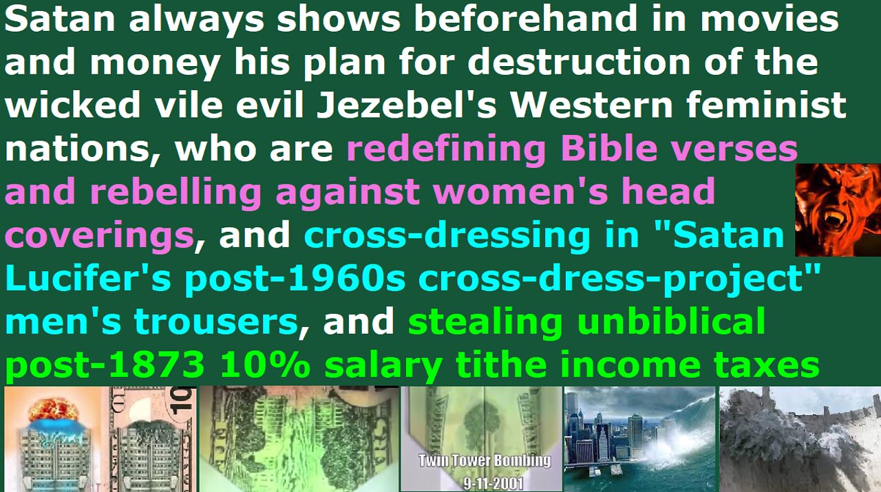 Satan always show beforehand in movies & money his destruction of Jezebel's Western feminist nations