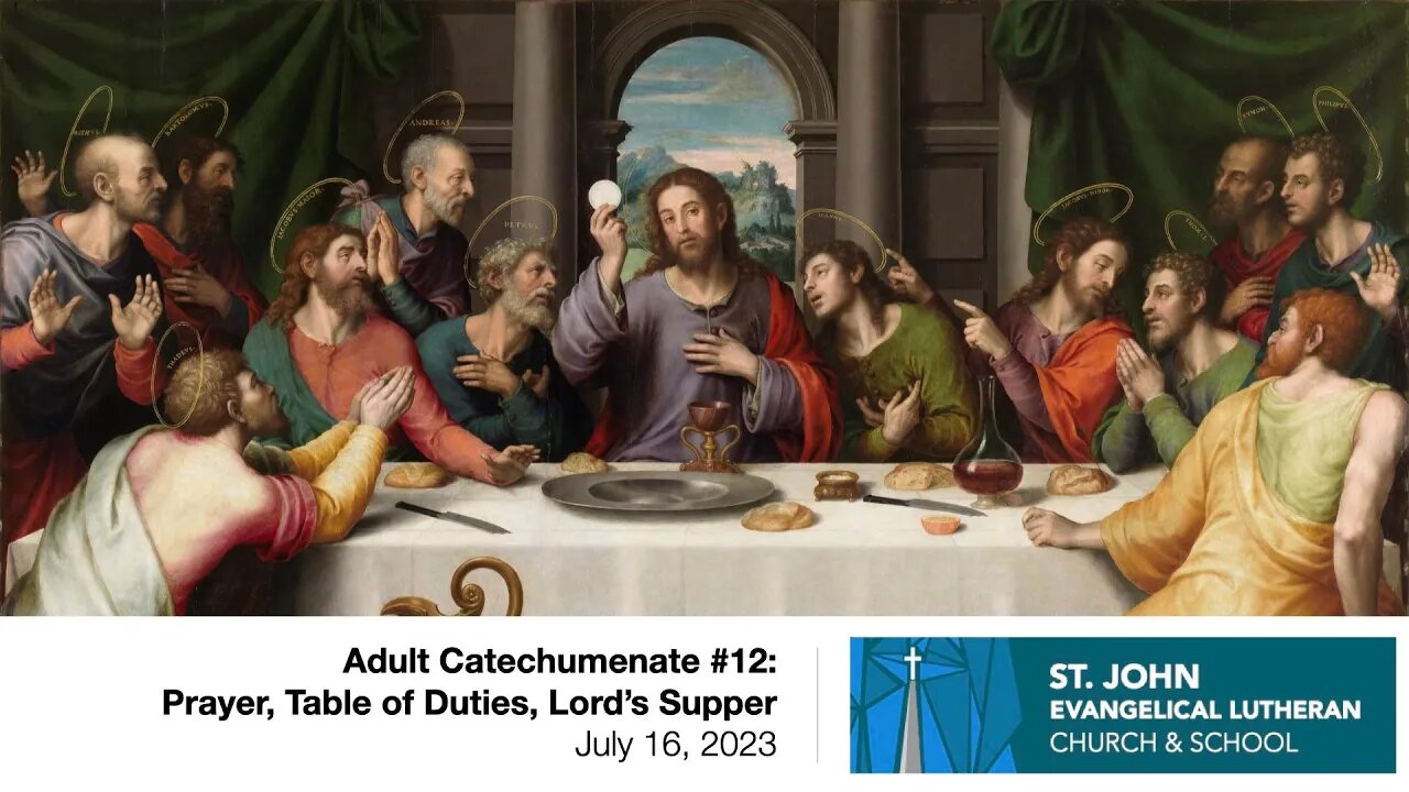 Adult Catechumenate #12: Prayer, Table of Duties, Lord’s Supper — July 16, 2023