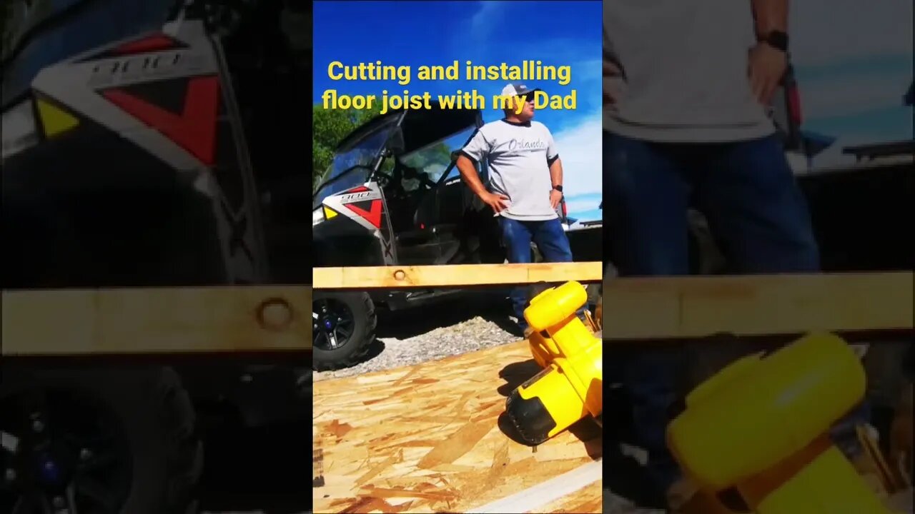 Cutting and installing floor joist with my Dad.