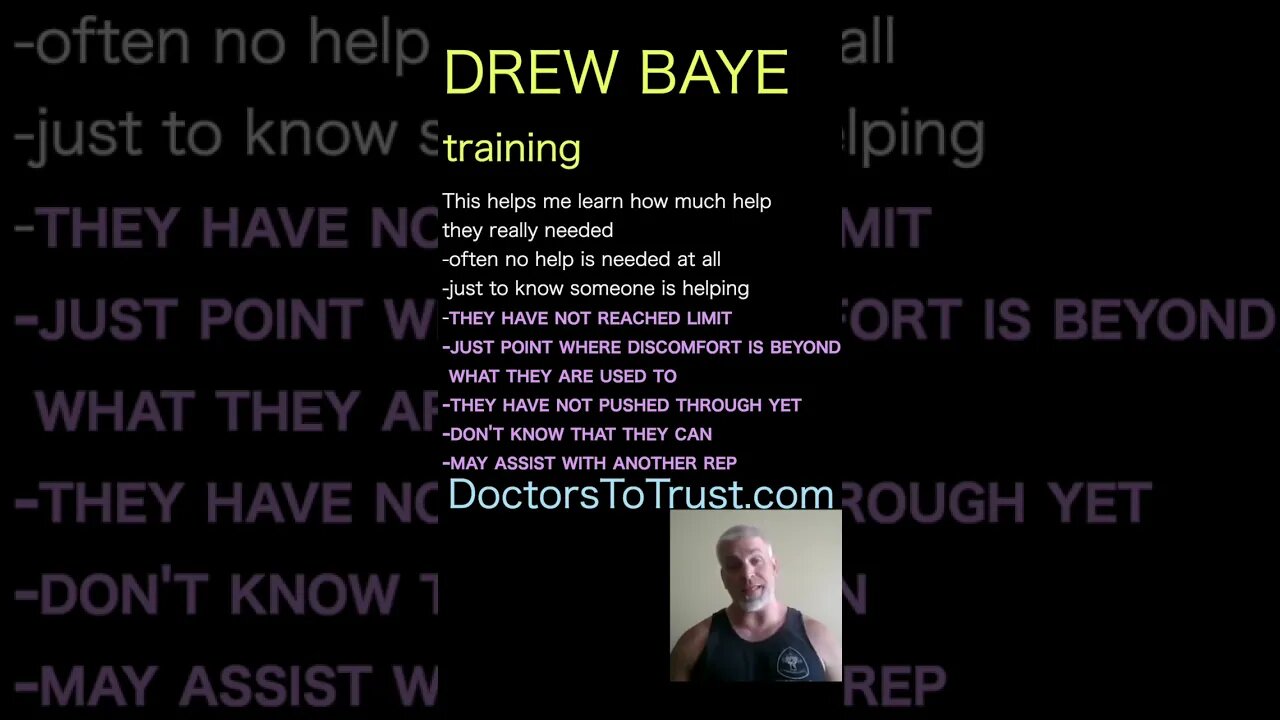 Drew Baye.Afterward, tell them: I did not help-it was you Did not do this for their physical benefit