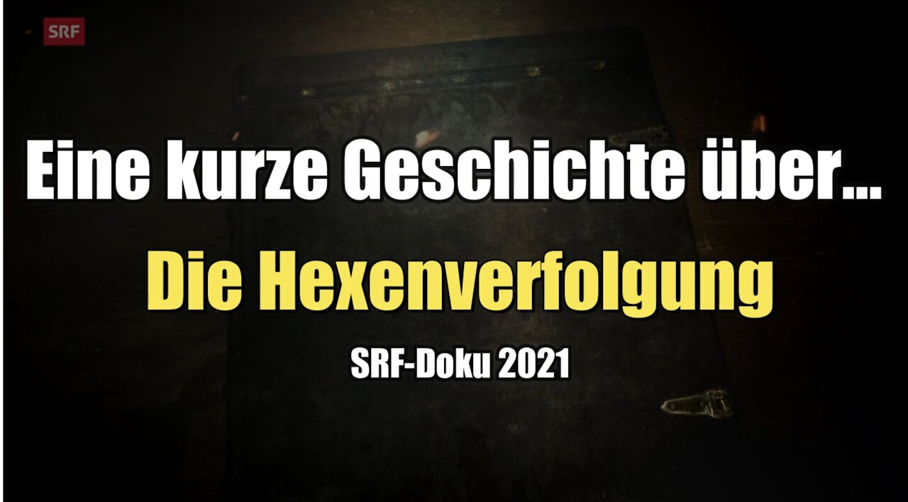 Eine kurze Geschichte über... Die Hexenverfolgung (SRF I 28.08.2021)