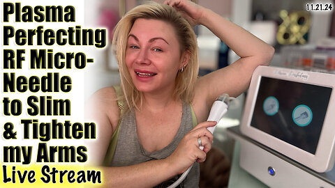 Live Plasma Perfecting RF Microneedle Arms to Tighten and Slim!Code Jessica500 saves you $500!