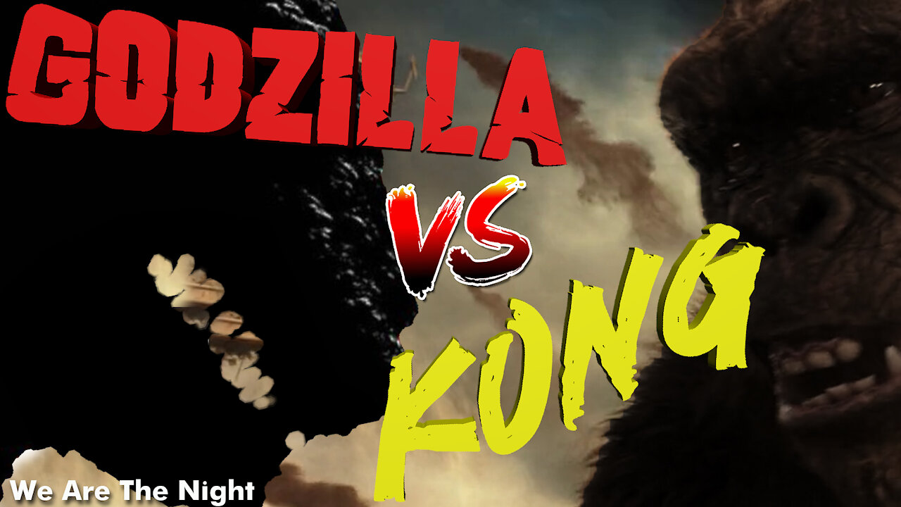 We Are The Night - Godzilla vs. Kong (2021)