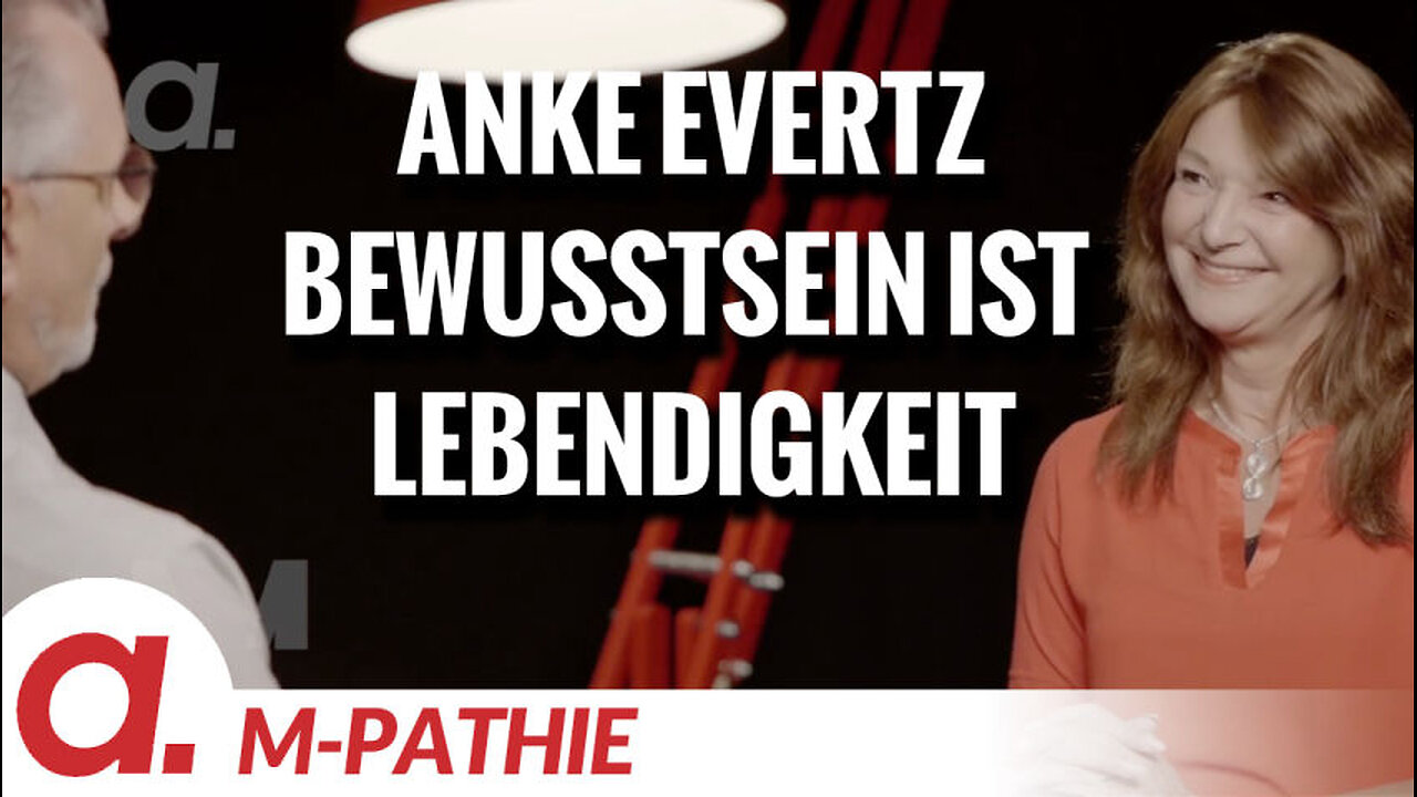 M-PATHIE – Zu Gast heute: Anke Evertz “Bewusstsein ist Lebendigkeit”