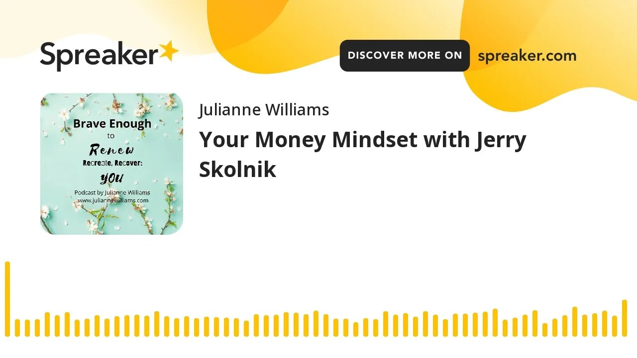 Your Money Mindset with Jerry Skolnik