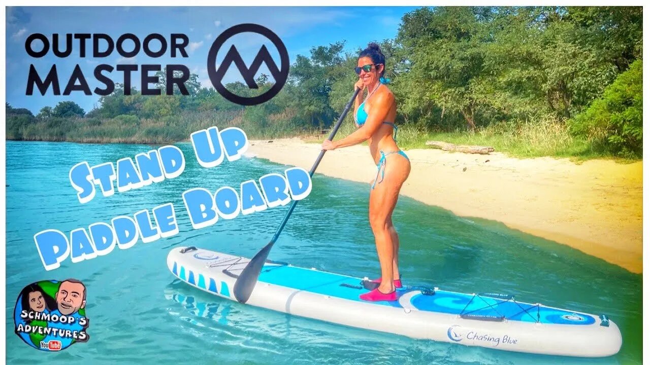 Our New Hobby? Outdoor Master Stand Up Paddle Board