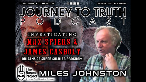 EP 329 | Miles Johnston | Investigating Max Spiers & James Casbolt | Origin Of Super Soldier Program