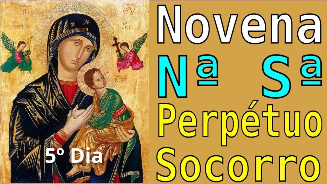 5º Dia NOVENA Nª Sª PERPÉTUO SOCORRO