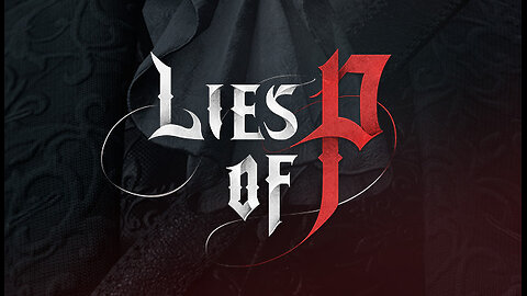 Lies of P! Birthday Stream!