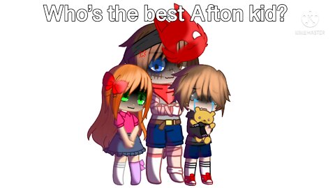 Take that and rewind it back (Past Afton Kids) but with audio