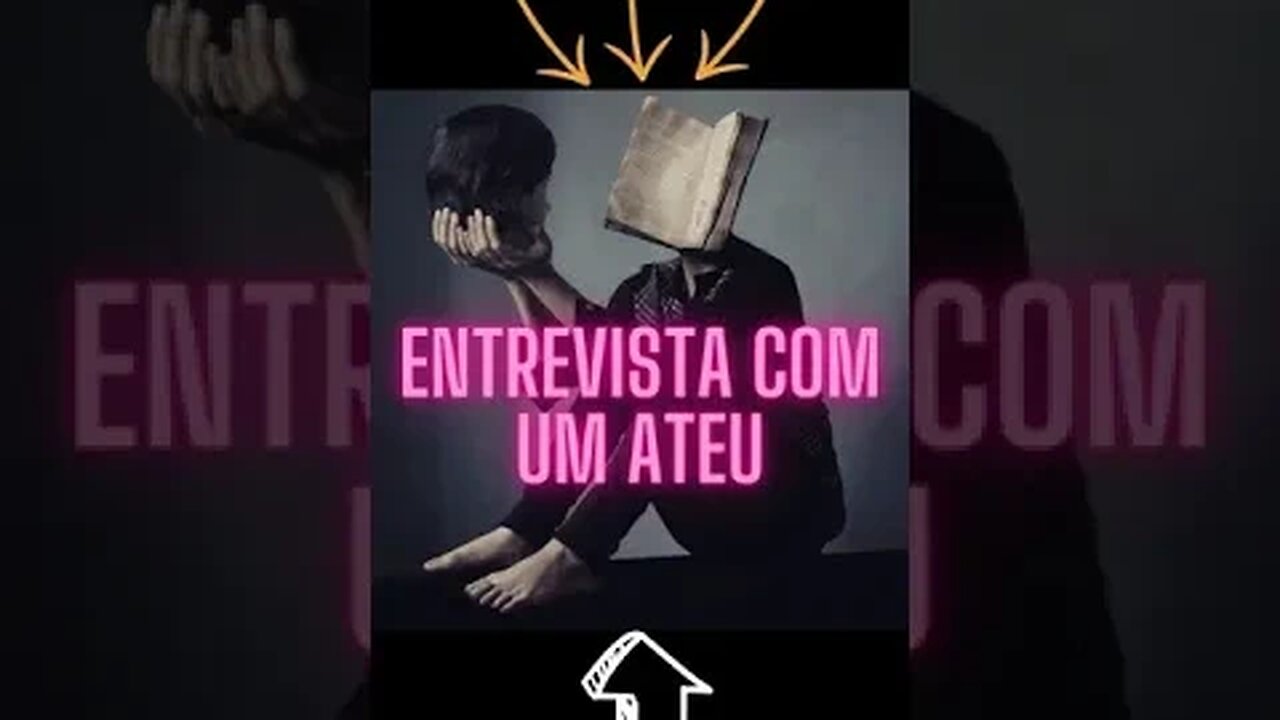 Entrevista com um Ateu.