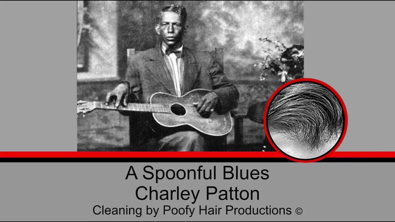 A Spoonful Blues, by Charley Patton