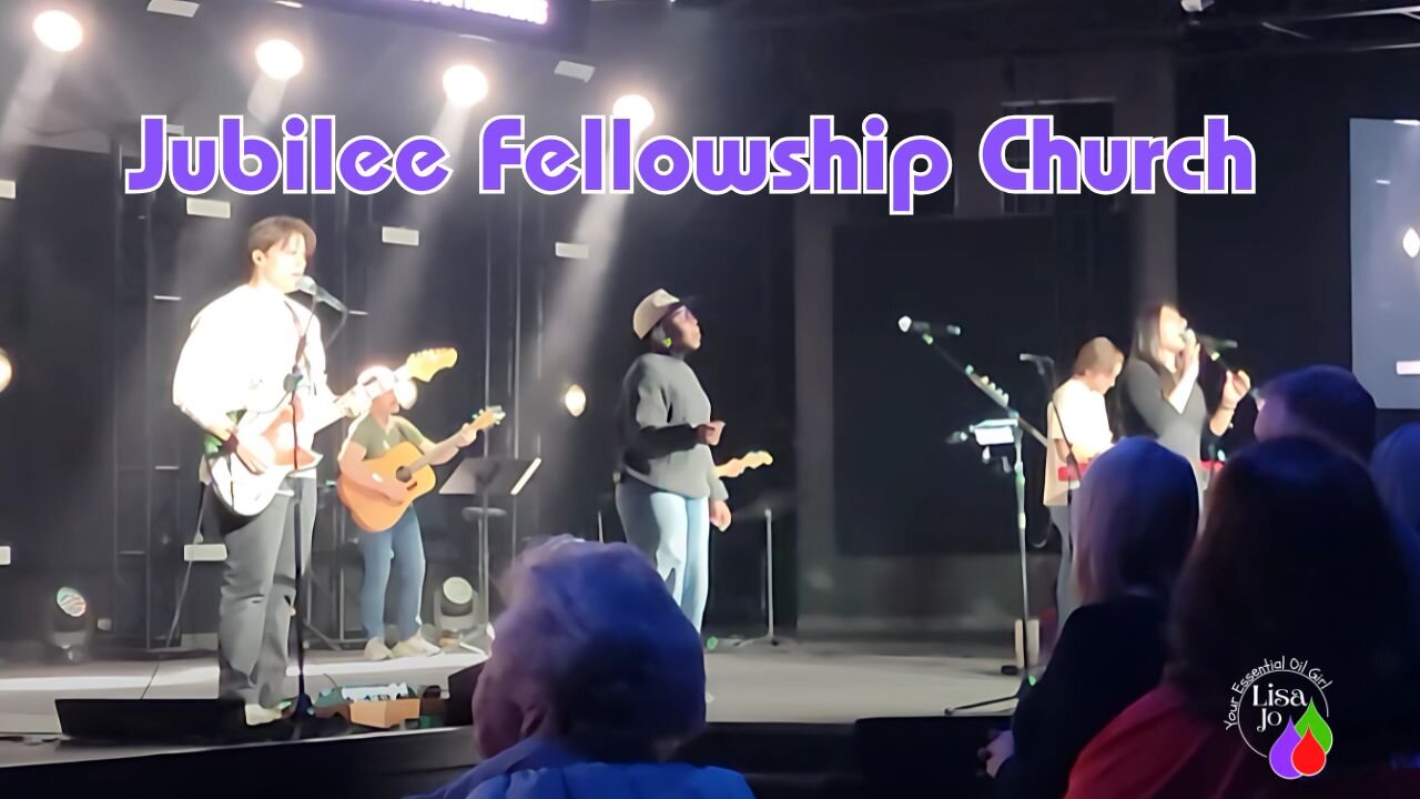 ❤️Jubilee Fellowship Church - enjoy worship with Lisa Jo, your essential oil girl