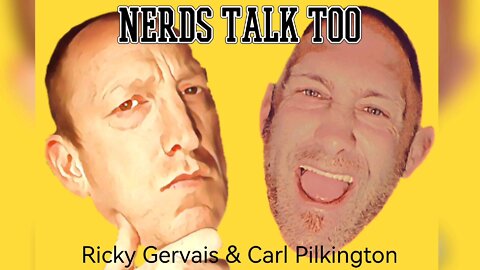 Nerds Talk Too - Ricky Gervais and Carl Pilkington