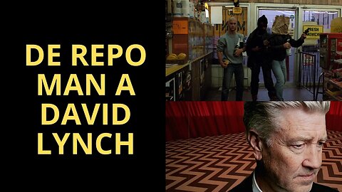 VARIAÇÕES FÍLMICAS DE REPO MAN A DAVID LYNCH