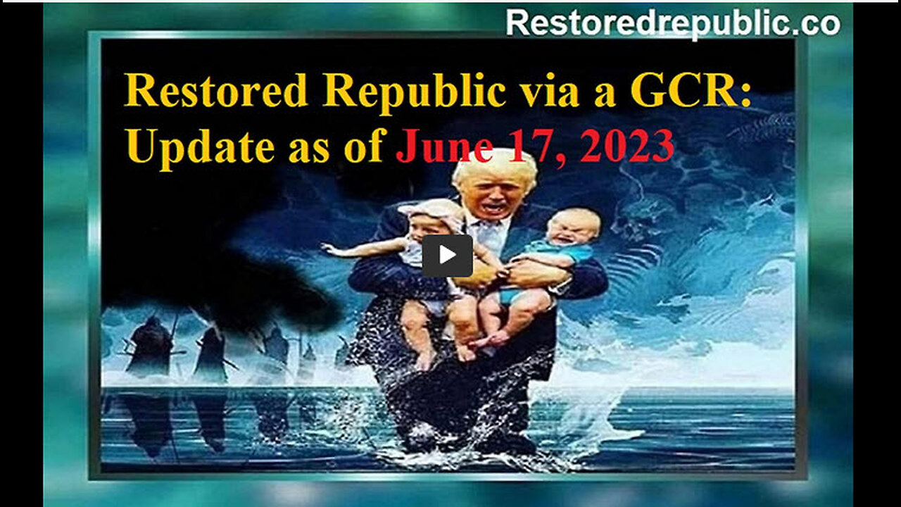 Restored Republic via a GCR Update as of June 17, 2023