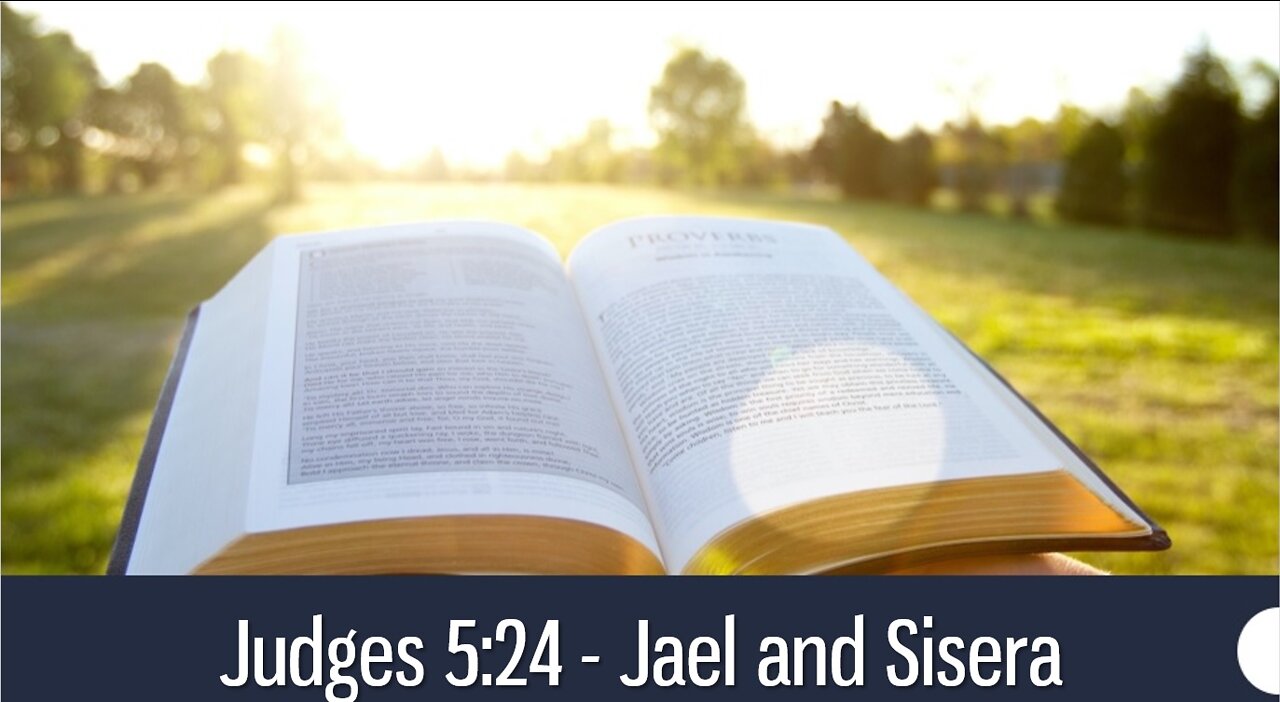 JUDGES 5:24 – JAEL AND SISERA