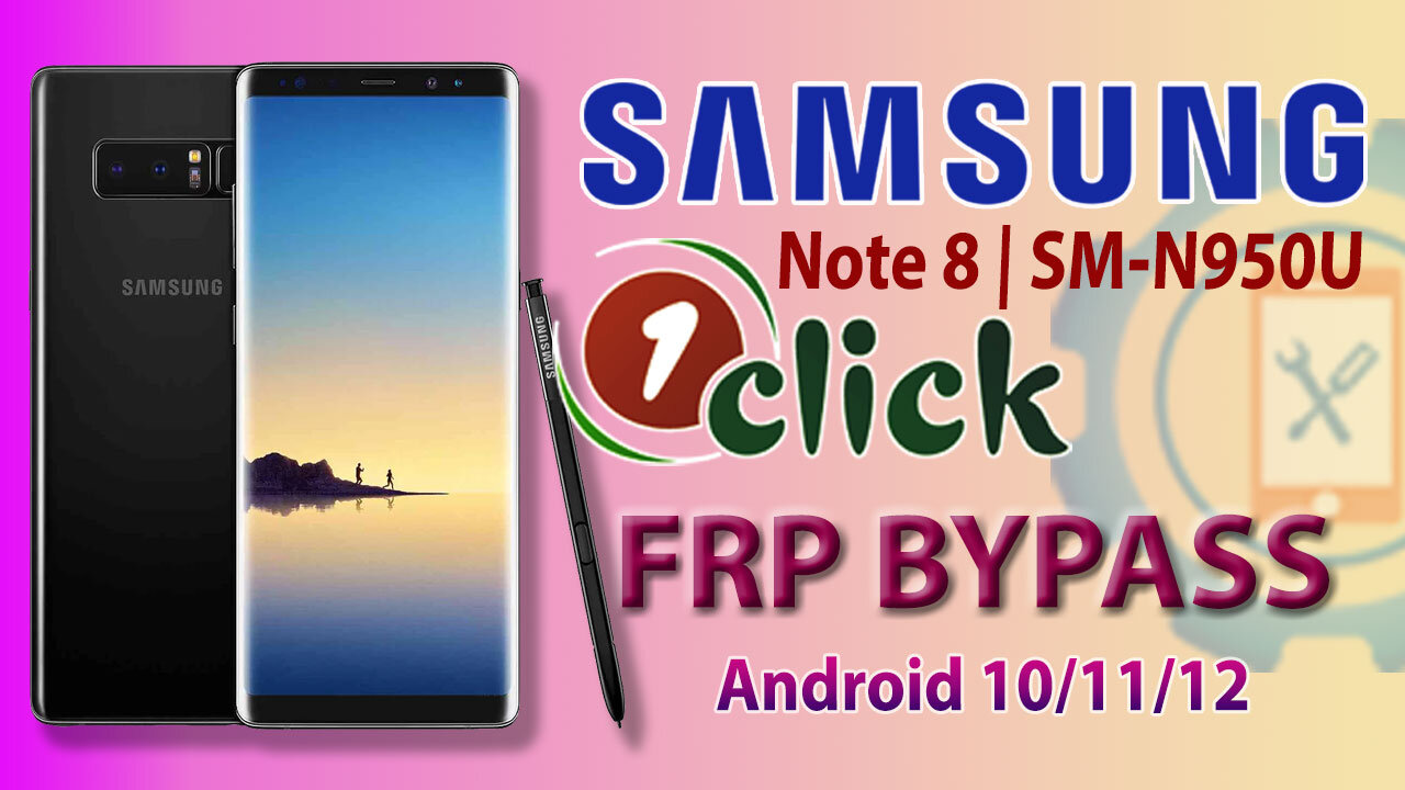 Samsung Galaxy Note 8 (SM-N950U) 1 Click FRP Bypass | Samsung Google Account Bypass Android 9