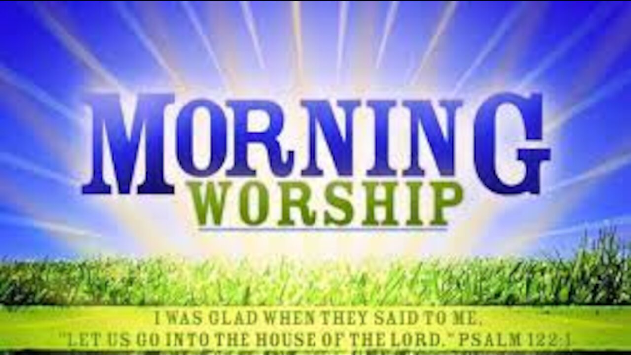 Morning Worship Service - Apr 18, 2021