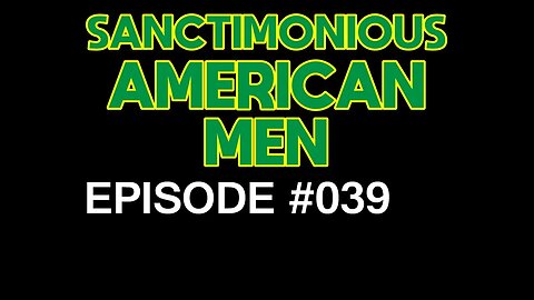 Sanctimonious American Men #39