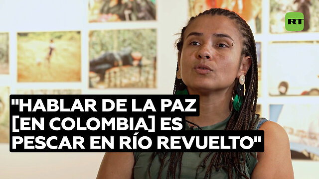 Exguerrillera de las FARC: "Hablar de la paz es pescar en río revuelto"