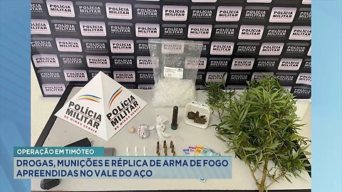 Operação em Timóteo: Drogas, Munições e Réplica de Arma de Fogo Apreendidas no Vale do Aço.