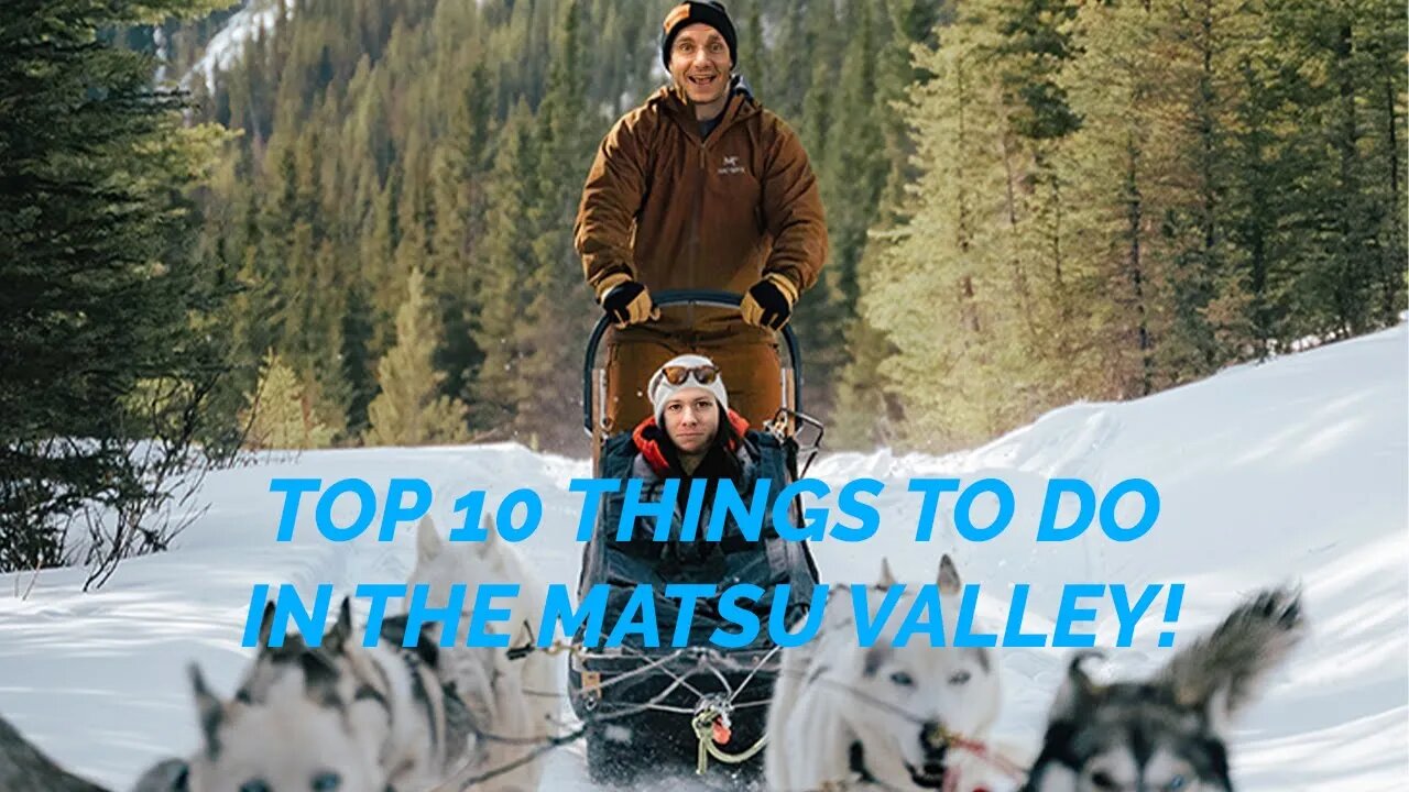 Top 10 things to do in Wasilla/Palmer in Winter!