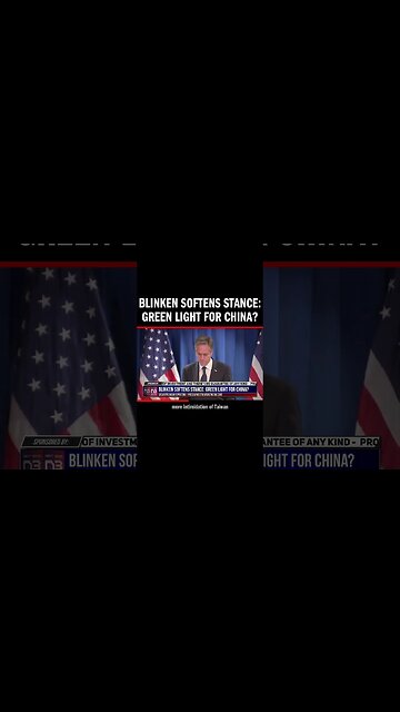 Blinken Softens Stance: Green Light for China?