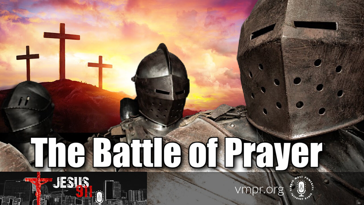11 Jun 21, Jesus 911: The Battle of Prayer