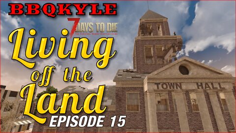 7 Days to Die - Living off the Land: Ep 15