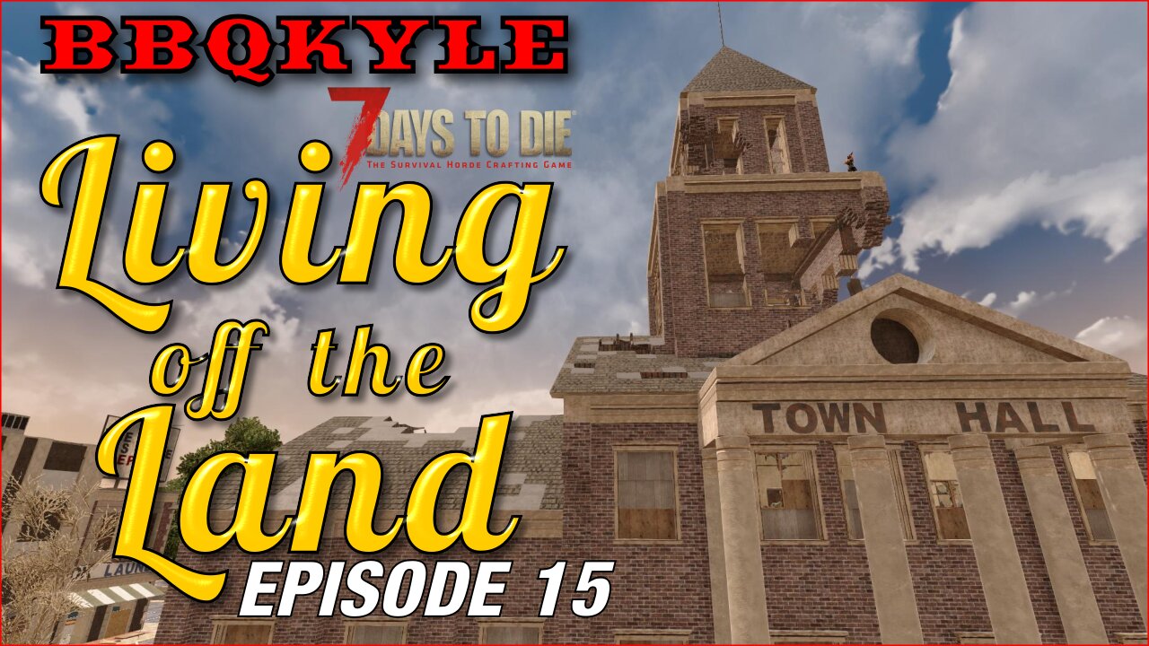 7 Days to Die - Living off the Land: Ep 15