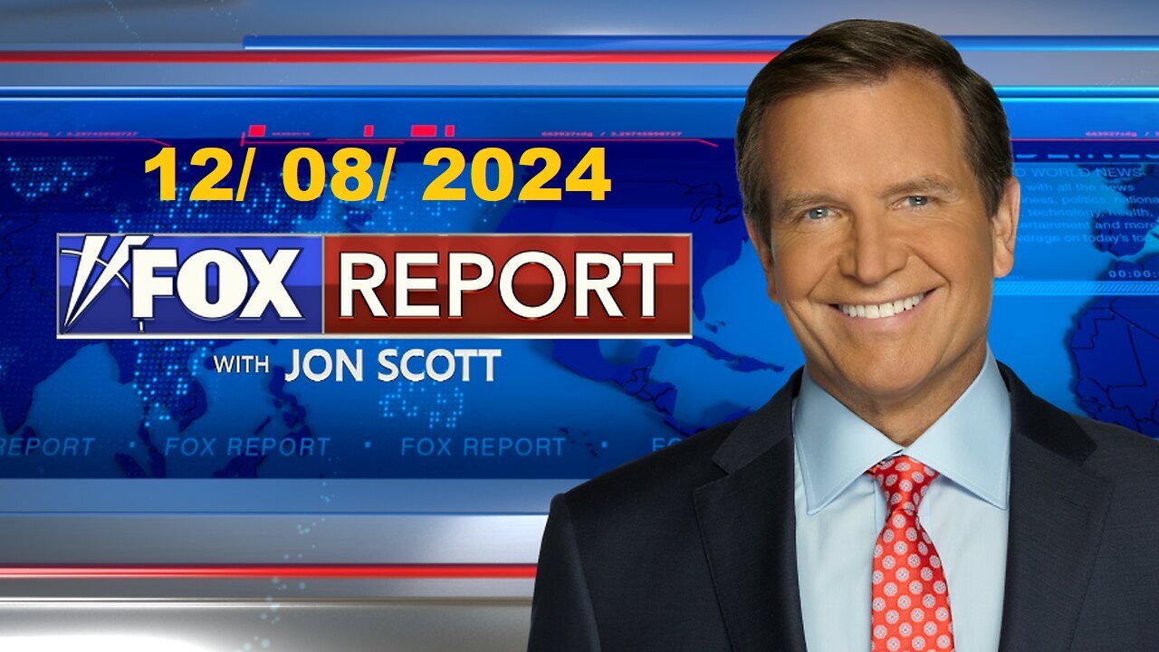 Fox Report With Jon Scott (Full Episode) | December 8, 2024