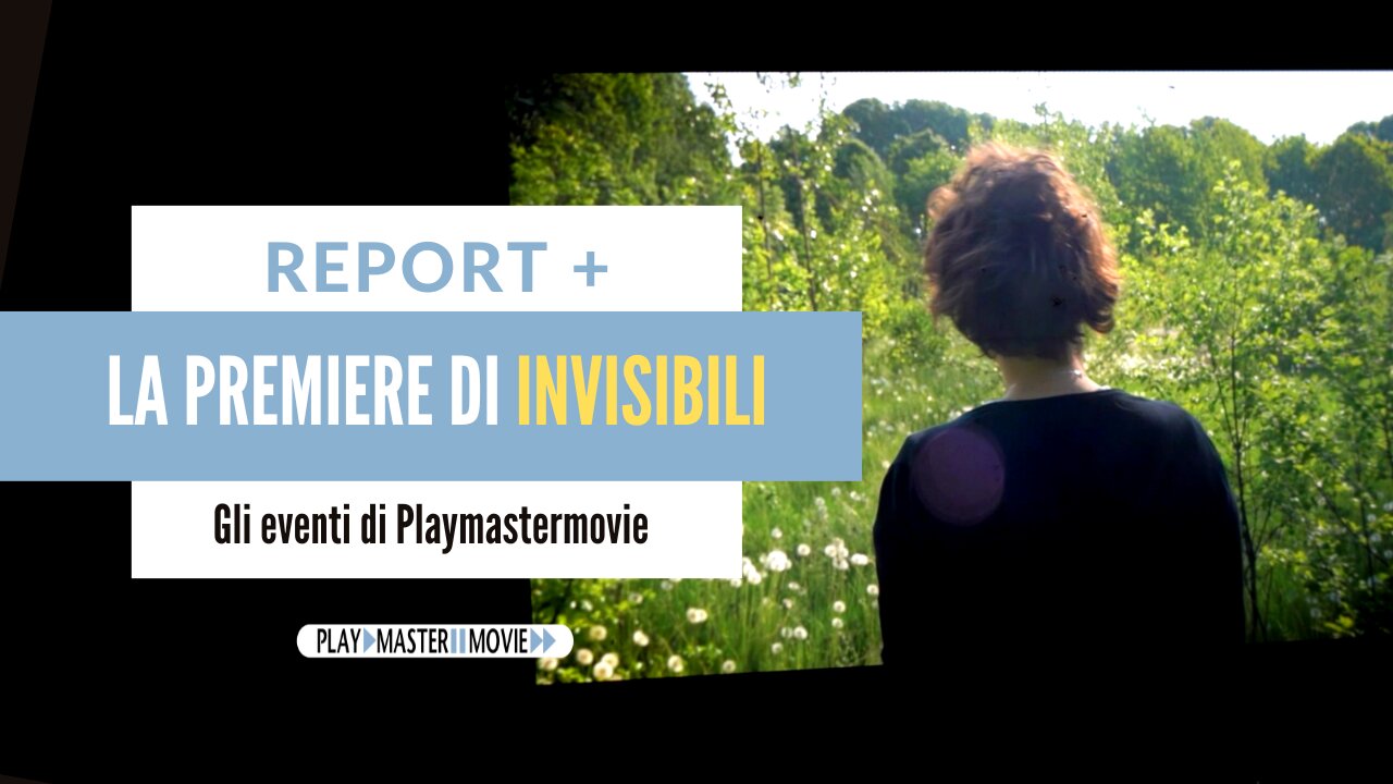 Invisibili la premiere - Gli eventi di Playmastermovie