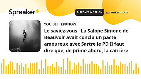 Le saviez-vous : La Salope Simone de Beauvoir avait conclu un pacte amoureux avec Sartre le PD Il fa