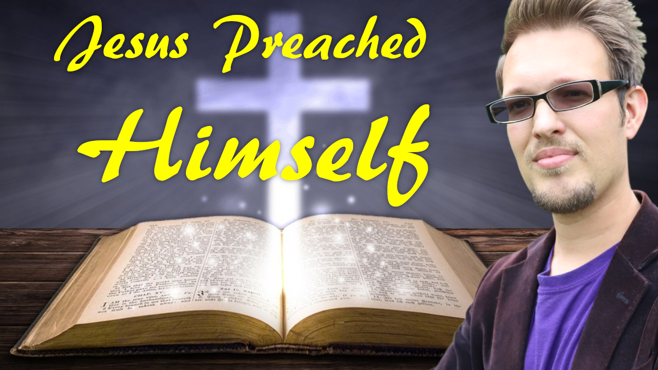 Jesus Preached Himself | This Isn't Rocket Science