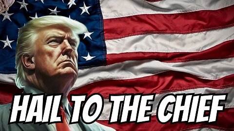 HAIL TO THE CHIEF