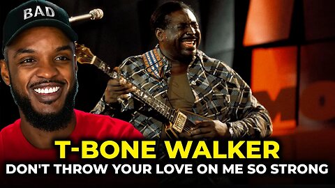 🎵 T Bone Walker - Don't Throw Your Love On Me So Strong REACTION