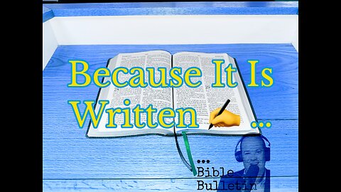 Title: “Because It Is Written ✍️”
