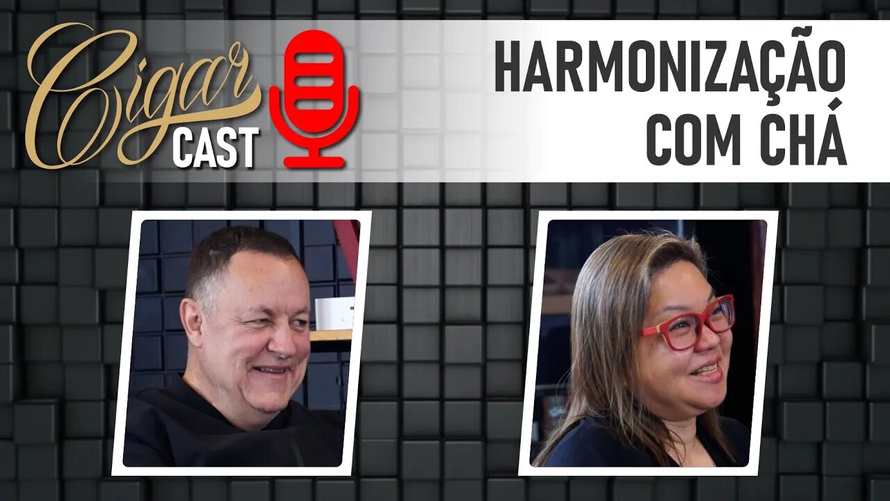 CIGAR CAST 019 - Será que charuto harmoniza com chá? Com Cesar Adames e Simone Saito Kojima