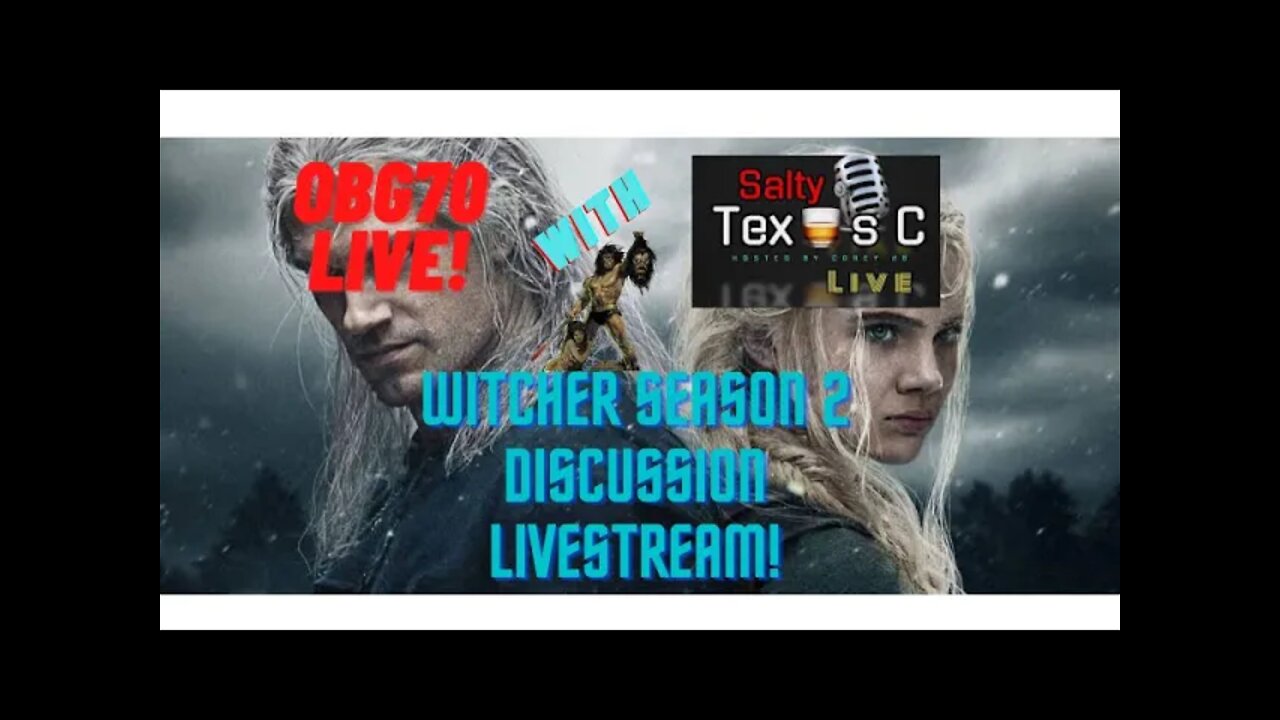 The Witcher Season 2 discussion with some Season 1 sprinkled in w/Salty Texas C