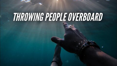 Throwing People Overboard