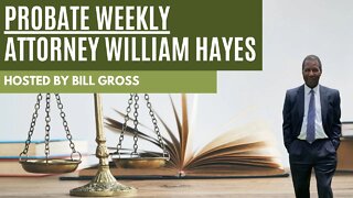Probate Weekly | Attorney William Hayes