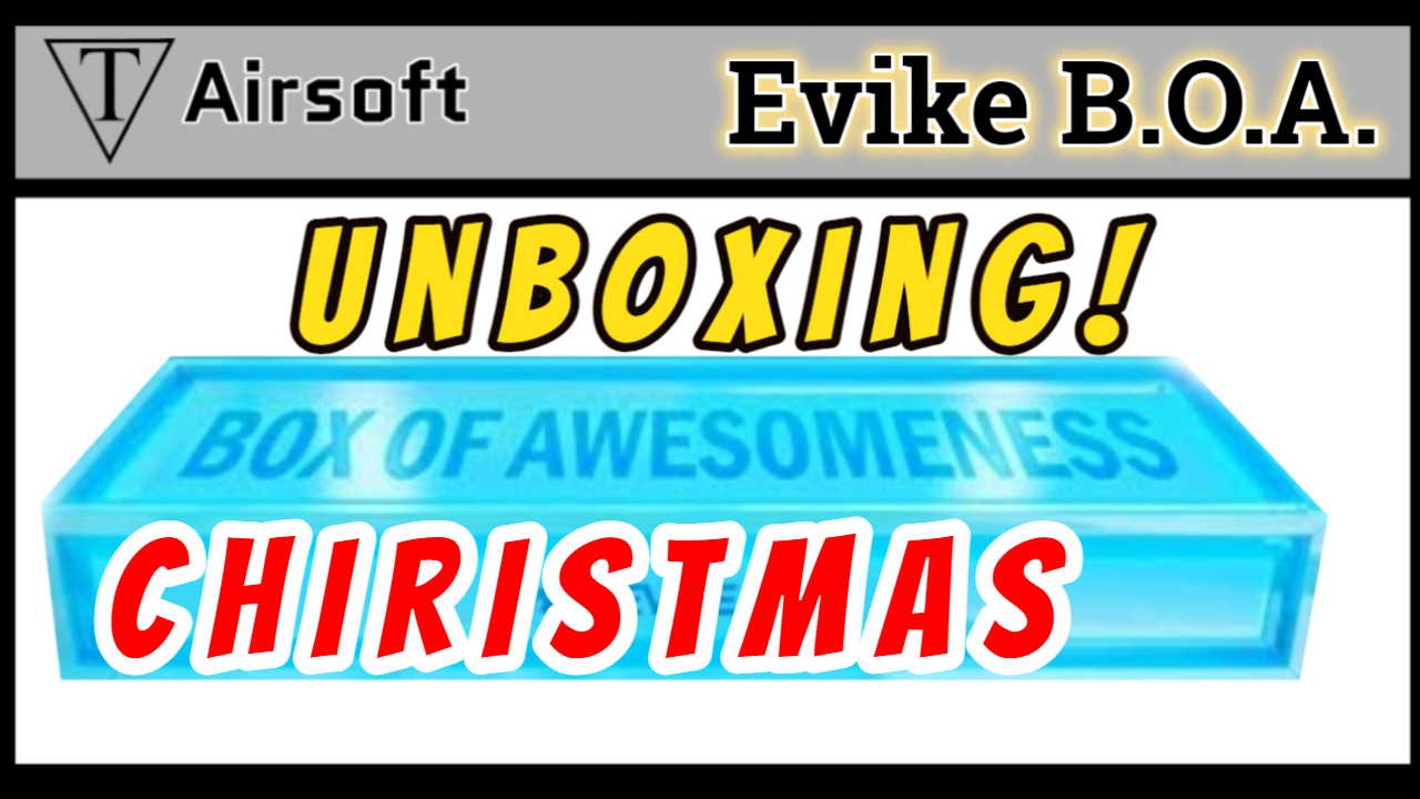 Unboxing Evike Box Of Awesomeness Airsoft Mystery Box Christmas Edition 2019