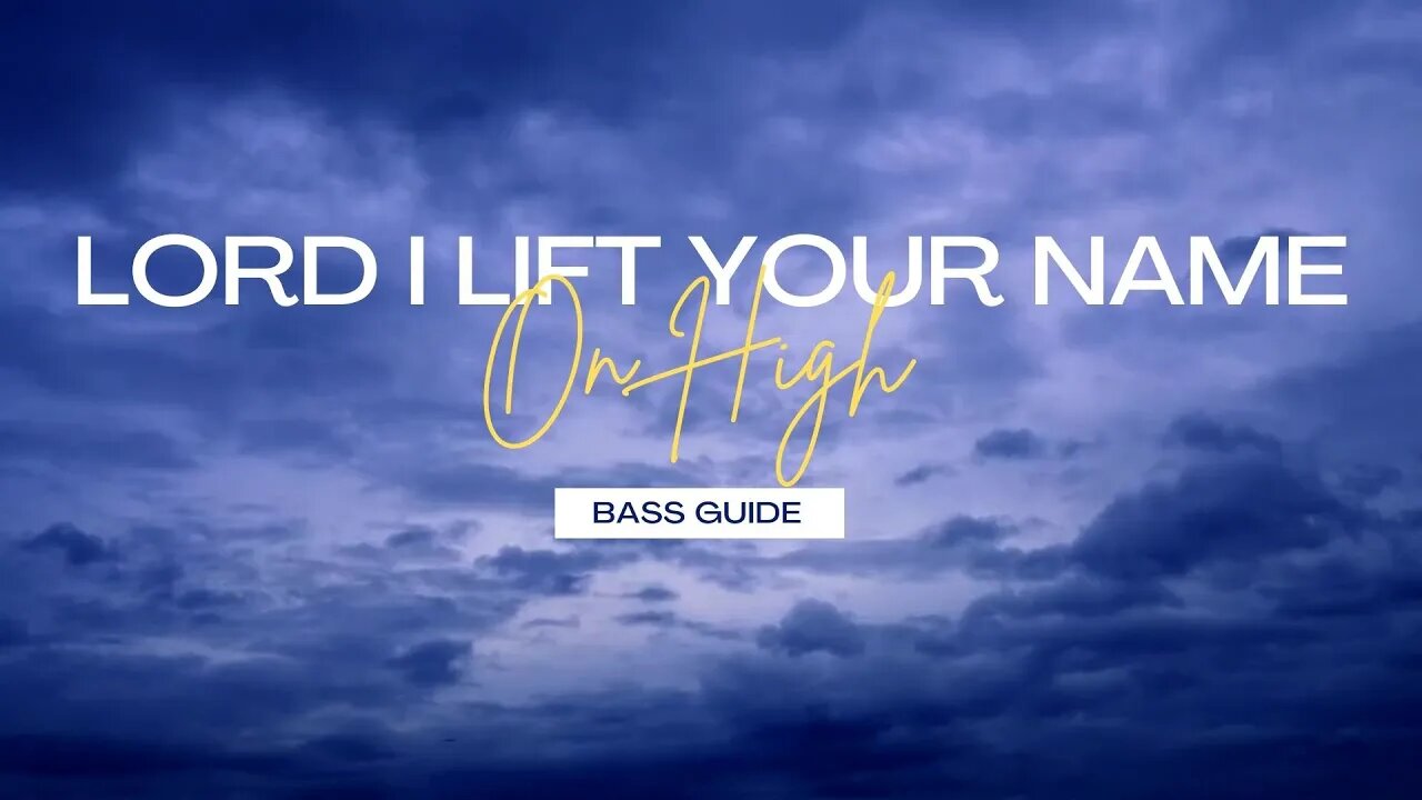 Lord I Lift Your Name on High | SATB Guide | Bass