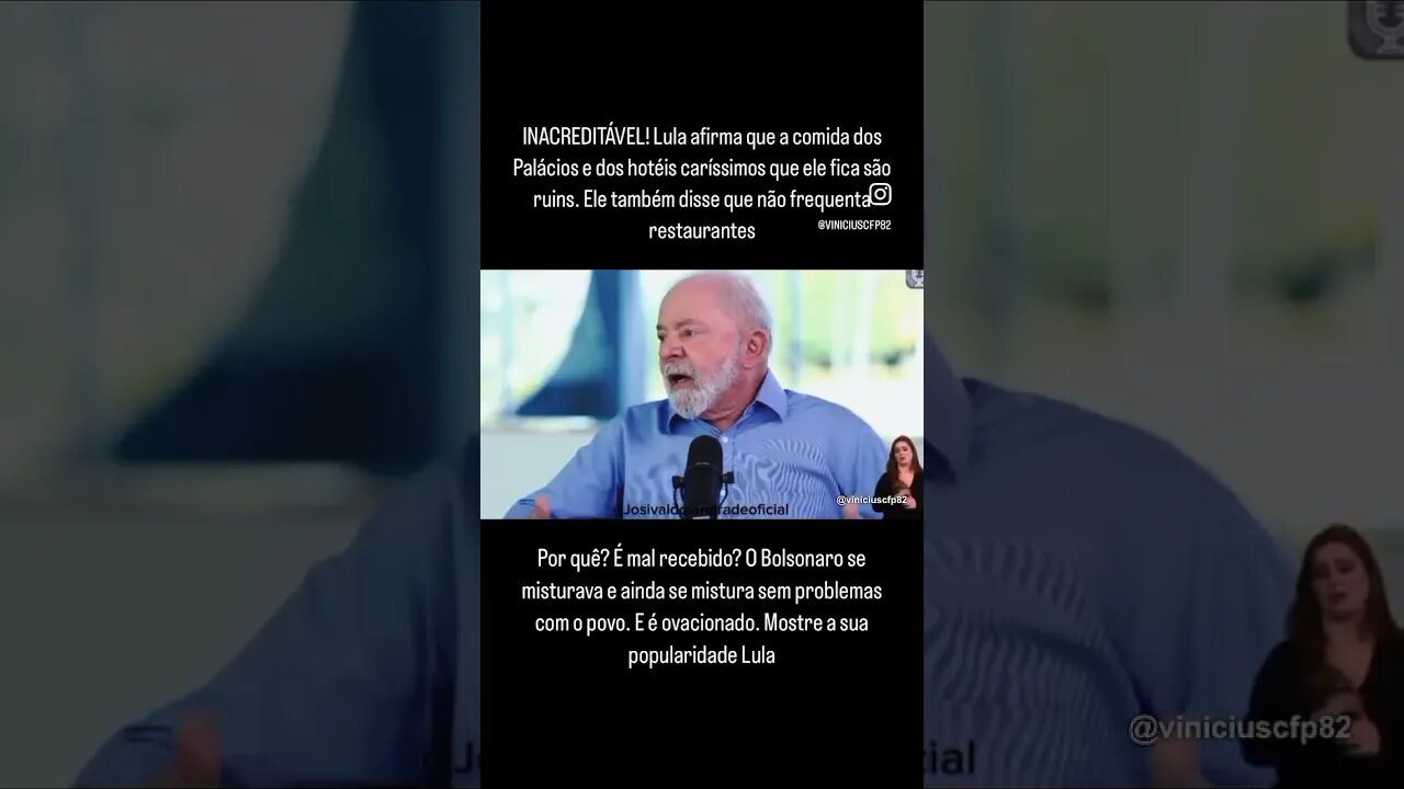 Lula afirma que a comida dos Palácios e dos hotéis caríssimos que ele fica são ruins