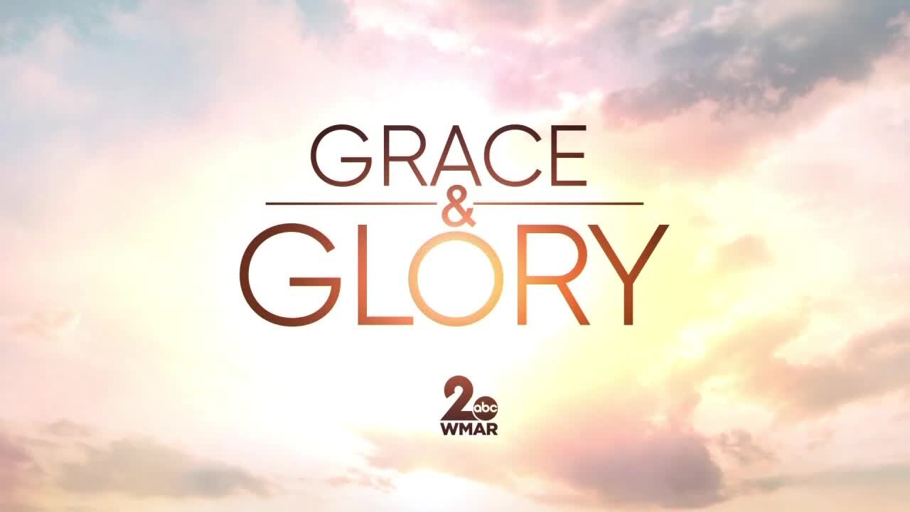 Grace and Glory 4/18/2021